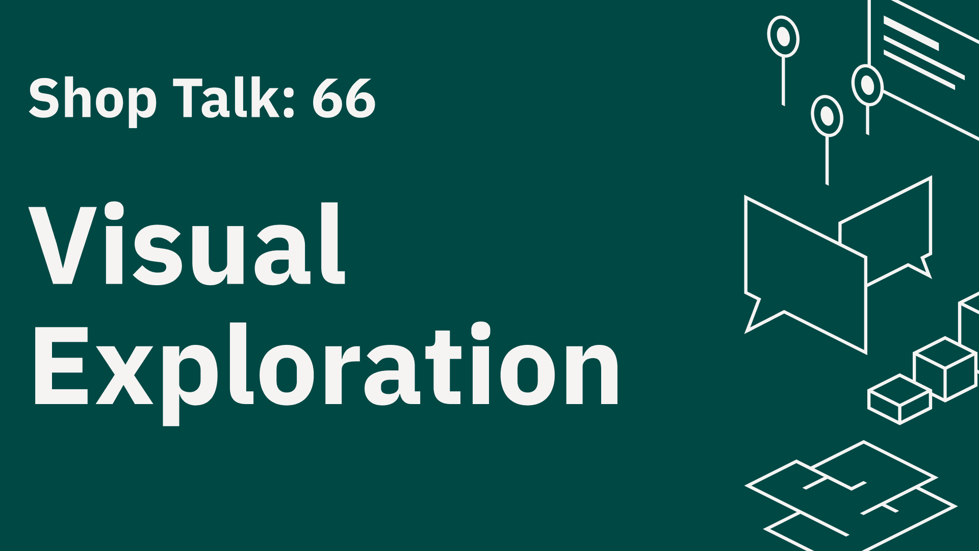 Shop Talk 66: Visual Exploration Beyond the Classroom