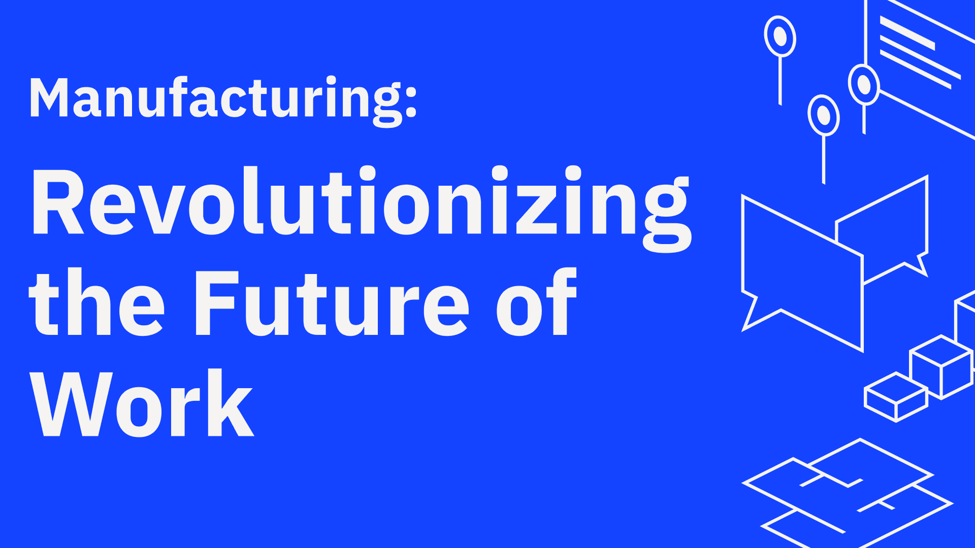 Manufacturing: Revolutionizing the Future of Work