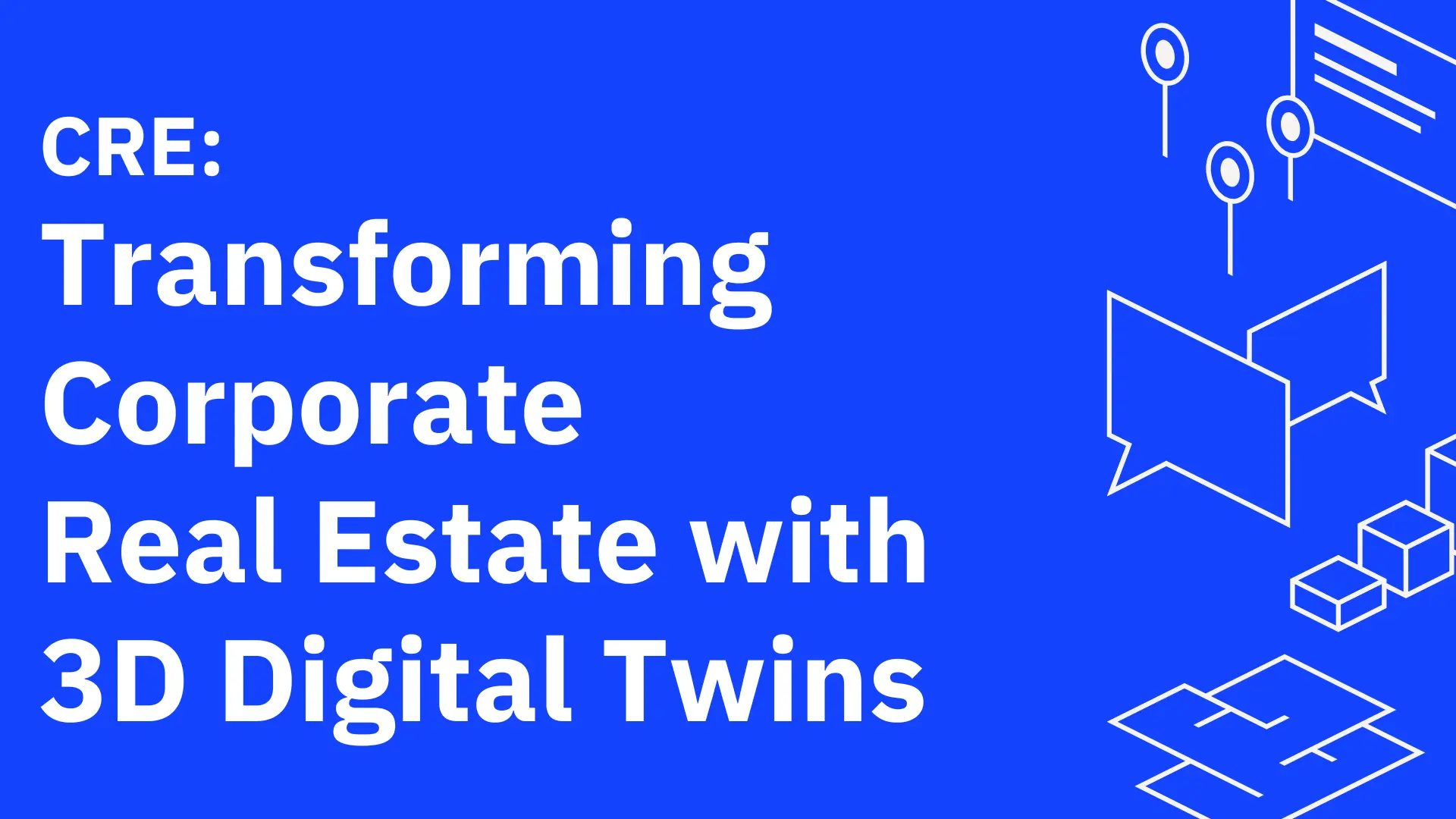 Transforming Corporate Real Estate with 3D Digital Twins