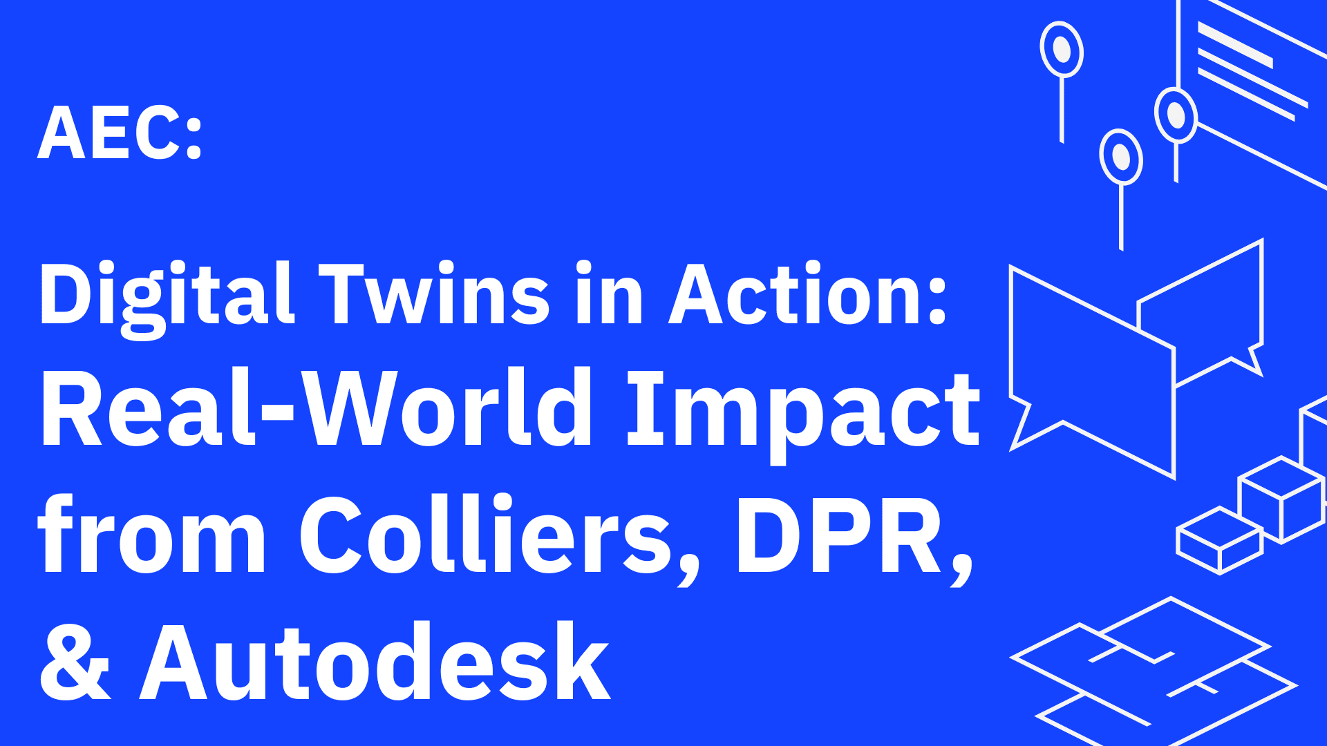 Digital Twins in Action: Real-World Impact from Colliers, DPR, & Autodesk