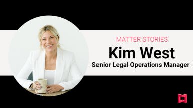 Matter Stories: Kim West, Senior Legal Operations Manager teaser