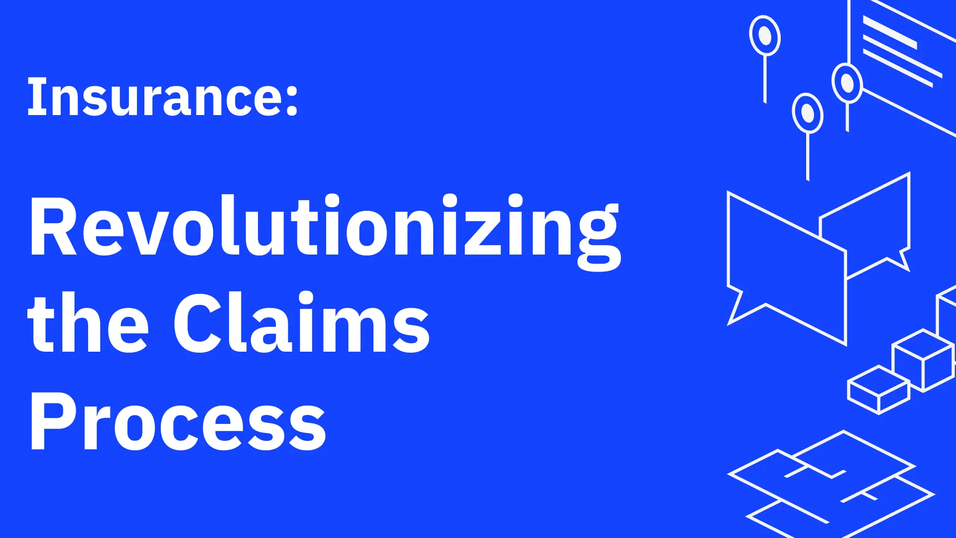 Revolutionizing the Claims Process