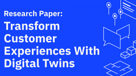Transform Customer Experiences With Digital Twins