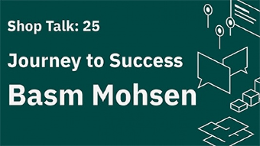 Shop Talk 25: A Journey to Success with Basm Mohsen
