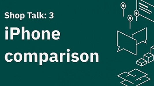 Shop Talk 3: iPhone comparrison