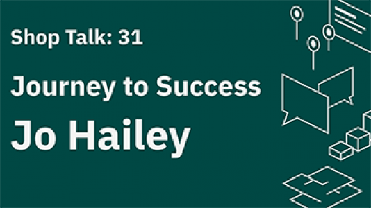 Shop Talk 31: Journey to Success with Jo Hailey
